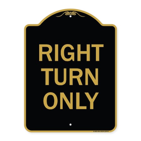 Signmission Designer Series Sign-Right Turn Only, Black & Gold Aluminum Sign, 18" x 24", BG-1824-22974 A-DES-BG-1824-22974
